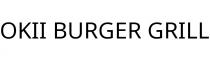 OKII BURGER GRILL