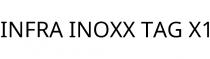 INFRA INOXX TAG X1