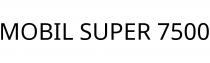 MOBIL SUPER 7500