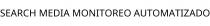 SEARCH MEDIA MONITOREO AUTOMATIZADO