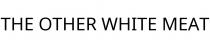 THE OTHER WHITE MEAT