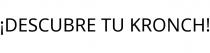 ¡DESCUBRE TU KRONCH!