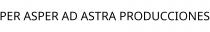 PER ASPER AD ASTRA PRODUCCIONES