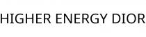 HIGHER ENERGY DIOR