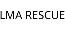 LMA RESCUE