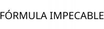 FÓRMULA IMPECABLE