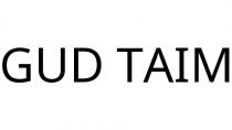 GUD TAIM
