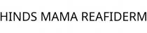 HINDS MAMA REAFIDERM