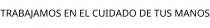 TRABAJAMOS EN EL CUIDADO DE TUS MANOS