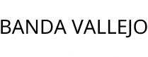 BANDA VALLEJO