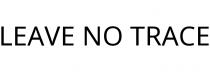 LEAVE NO TRACE