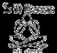 SIT DOWN