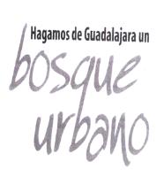 HAGAMOS DE GUADALAJARA UN BOSQUE URBANO