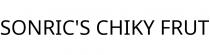 SONRIC'S CHIKY FRUT