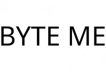 BYTE ME
