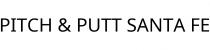 PITCH & PUTT SANTA FE