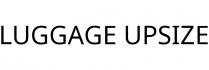 LUGGAGE UPSIZE