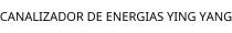 CANALIZADOR DE ENERGIAS YING YANG