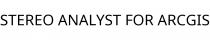 STEREO ANALYST FOR ARCGIS