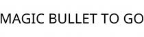 MAGIC BULLET TO GO