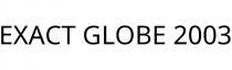 EXACT GLOBE 2003