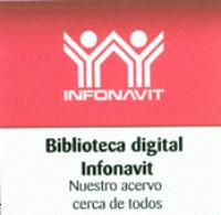 INFONAVIT BIBLIOTECA DIGITAL INFONAVIT NUESTRO ACERVO CERCA DE TODOS