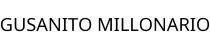 GUSANITO MILLONARIO