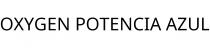 OXYGEN POTENCIA AZUL