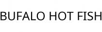 BUFALO HOT FISH