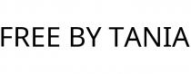 FREE BY TANIA