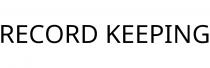 RECORD KEEPING