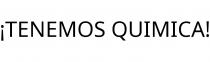 ¡TENEMOS QUIMICA!