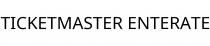 TICKETMASTER ENTERATE