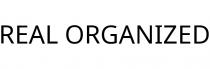 REAL ORGANIZED