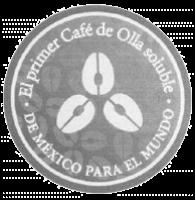 EL PRIMER CAFE DE OLLA SOLUBLE DE MEXICO PARA EL MUNDO