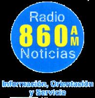 RADIO 860 AM NOTICIAS INFORMACIÓN; ORIENTACIÓN Y SERVICIO