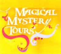 MAGICAL MYSTERY TOURS
