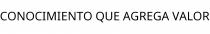 CONOCIMIENTO QUE AGREGA VALOR