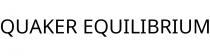 QUAKER EQUILIBRIUM