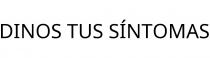 DINOS TUS SÍNTOMAS