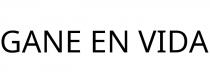 GANE EN VIDA