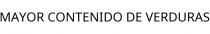 MAYOR CONTENIDO DE VERDURAS
