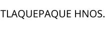 TLAQUEPAQUE HNOS.