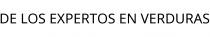 DE LOS EXPERTOS EN VERDURAS