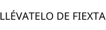 LLÉVATELO DE FIEXTA