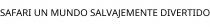 SAFARI UN MUNDO SALVAJEMENTE DIVERTIDO