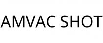 AMVAC SHOT