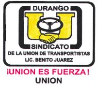 U SINDICATO DE LA UNION DE TRANSPORTISTAS LIC. BENITO JUÁREZ ¡UNION ES FUERZA! UNION
