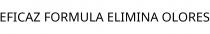 EFICAZ FORMULA ELIMINA OLORES