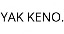 YAK KENO.